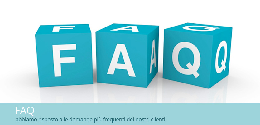 FAQ - le risposte alle domande dei nostri clienti